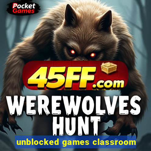 unblocked games classroom